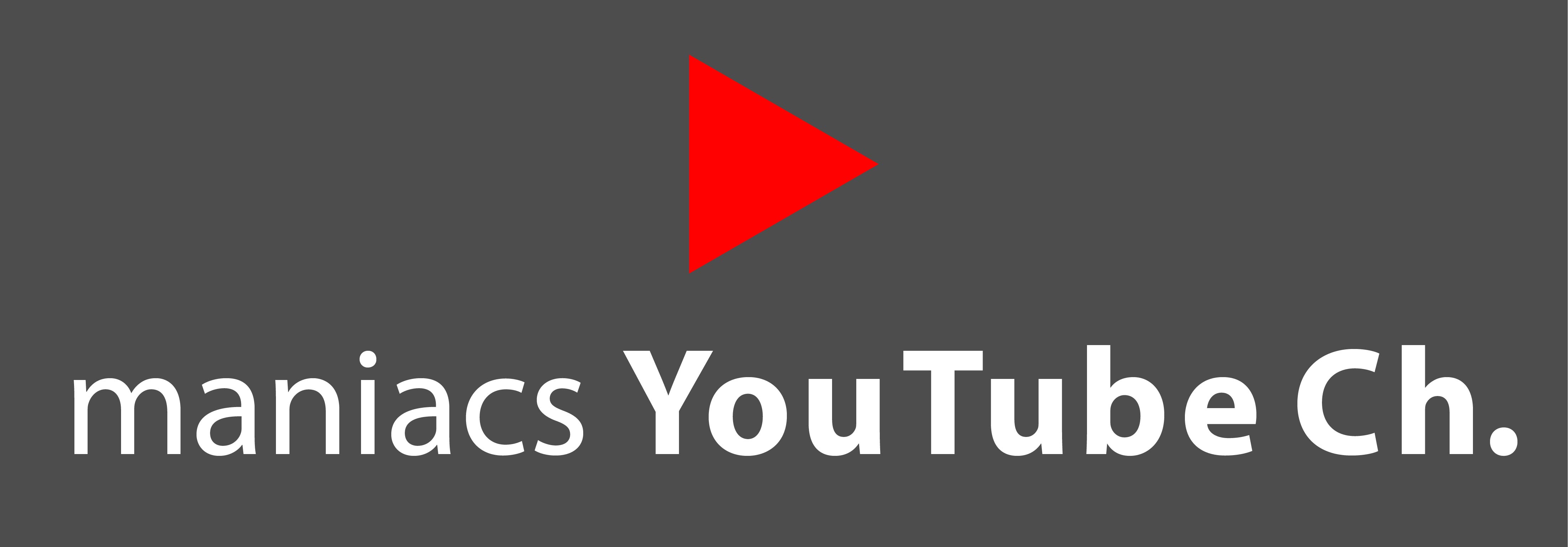 maniacs Youtube Ch